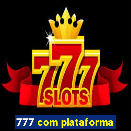 777 com plataforma